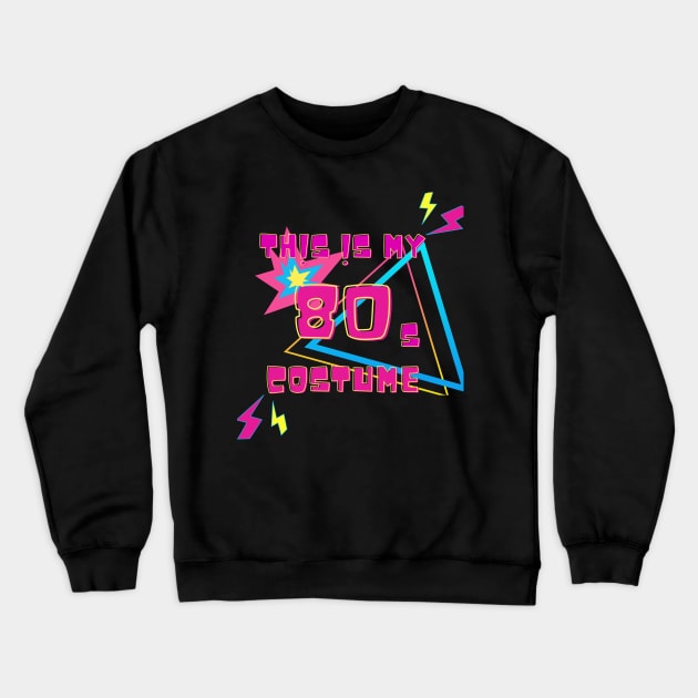 This is my 80s Costume T-Shirt, Hoodie, Apparel, Mug, Sticker, Gift design Crewneck Sweatshirt by SimpliciTShirt